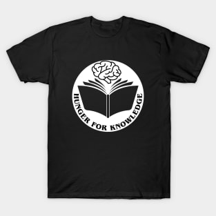 hunger for knowledge T-Shirt